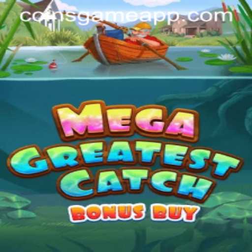 Exploring MegaGreatestCatchBonusBuy: The Ultimate Coins Game Experience