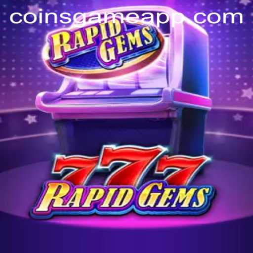 Explore the Thrills of RapidGems777: The Exciting Coins Game